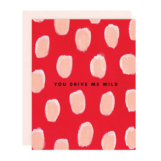 Flirty Card | You Drive Me Wild